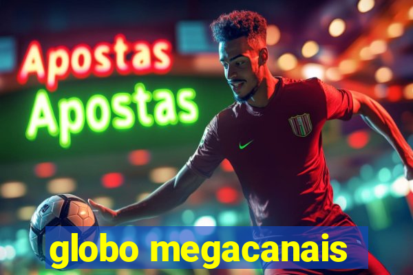 globo megacanais